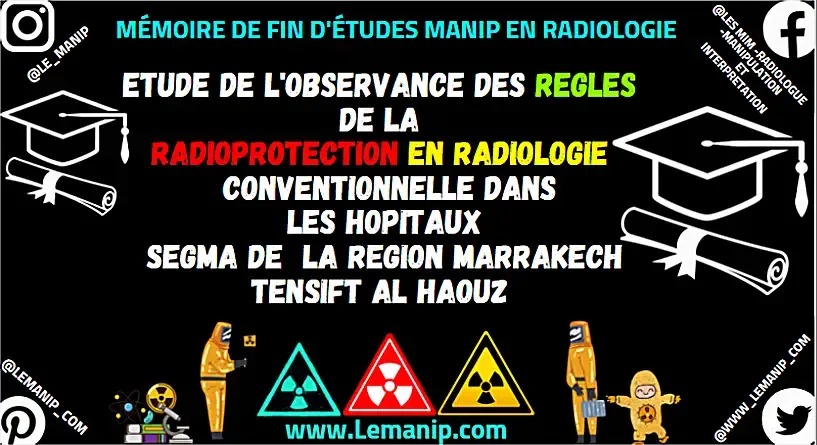 Mémoire Manipulateur En Radiologie ETUDE DE L'OBSERVANCE DES REGLES DE LA RADIOPROTECTION EN RADIOLOGIE CONVENTIONNELLE DANS LES HOPITAUX SEGMA DE LA REGION MARRAKECH TENSIFT AL HAOUZ